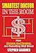 Smartest Doctor In The Room: How Doctors And Dentists Are Outwitting Wall Street