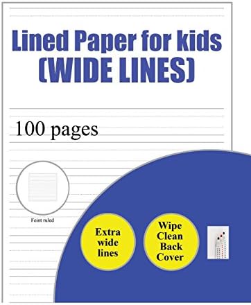 Lined Paper for Kids (wide lines): 100 basic handwriting practice sheets with wide lines for children aged 3 to 6: this book contains suitable ... who would like to practice their writing