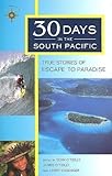 30 Days in the South Pacific: True Stories of Escape to Paradise by Sean O'Reilly, James O'Reilly