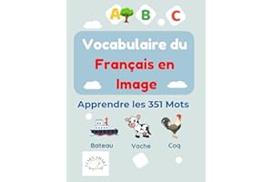 Vocabulaire du Français en Image: Apprendre les 351 Mots