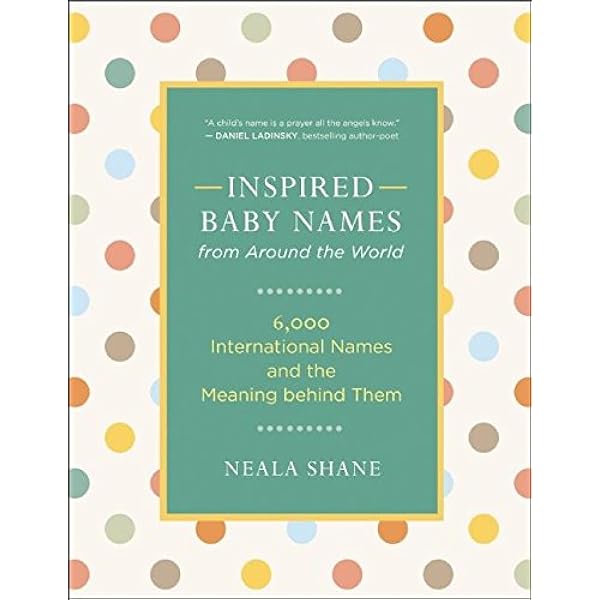 Inspired Baby Names from Around the World: 6,000 ...