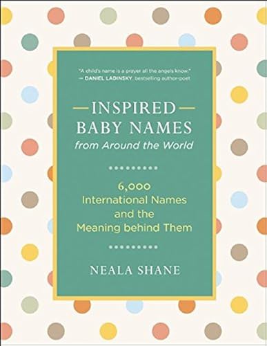 Inspired Baby Names from Around the World: 6,000 International Names ...