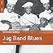 Rough Guide To Jug Band Blues