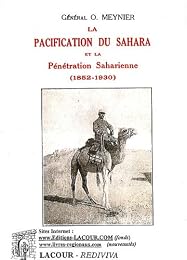 La  pacification du Sahara et la pénétration saharienne, 1852-1930