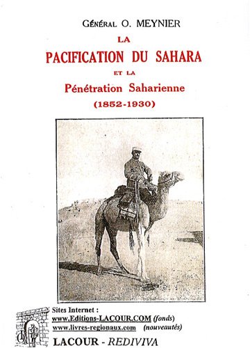 La  pacification du Sahara et la pénétration saharienne, 1852-1930
