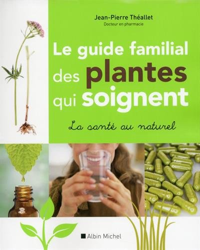 Le  guide familial des plantes qui soignent