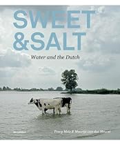 Sweet & Salt: Water and the Dutch Sweet & Salt: Water and the Dutch