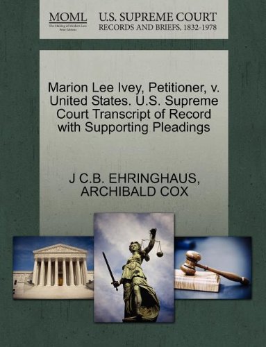Marion Lee Ivey, Petitioner, v. United States. U.S. Supreme Court Transcript of Record with Supporting Pleadings