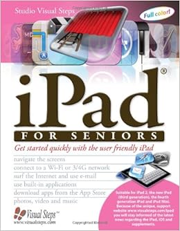 iPad for Seniors: Get Started Quickly with the User Friendly iPad (Computer Books for Seniors series), by Studio Visual Steps