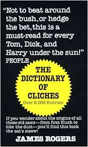 Dictionary Of Cliches If You Wonder About The Origins Of
