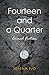 Fourteen and a Quarter: Coined Fiction by Serena Ivo