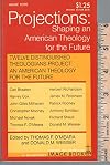 Projections; shaping an American theology for the future