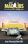 Just Married Mad Libs (Adult Mad Libs)