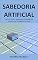 Livro Sabedoria Artificial: Descobrindo e superando os paradigmas e limites da Inteligência Artificial