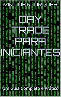 Livro Day Trade para Iniciantes: Um Guia Completo e Prático