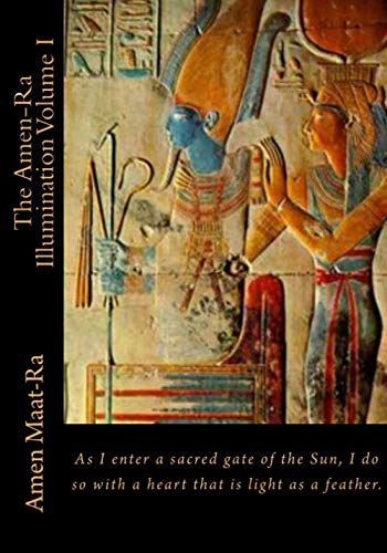The Amen-Ra Illumination Volume I: Focuses on Honoring The Ancestors (Ancestor Veneration) and the M by Amen Maat-Ra