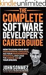 The Complete Software Developer's Career Guide: How to Learn Programming Languages Quickly, Ace Your Programming Interview, and Land Your Software Developer Dream Job