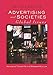 Advertising and Societies: Global Issues, Second Edition by Katherine T. Frith, Barbara Mueller