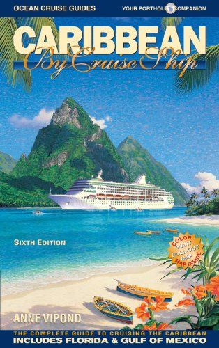 Caribbean By Cruise Ship: The Complete Guide To Cruising The Caribbean Caribbean By Cruise Ship: The Complete Guide To Cruising The Caribbean