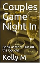 Couples Game Night In: Book 4: More Fun on the Couch! Couples Game Night In: Book 4: More Fun on the Couch!