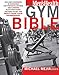 The Men's Health Gym Bible: Includes Hundreds of Exercises for Weightlifting and Cardio by Myatt Murphy, Michael Mejia