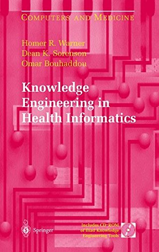 Download Knowledge Engineering in Health Informatics (Computers and Medicine)