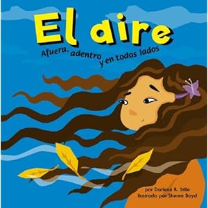 El aire: Afuera, adentro y en todos lados (Ciencia asombrosa) (Spanish Edition)