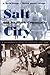 Salt City and Its Black Community: A Sociological Study of Syracuse, New York by