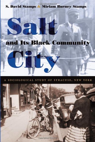 Salt City and Its Black Community: A Sociological Study of Syracuse, New York by S. David Stamps