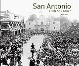 San Antonio Then and Now® by