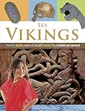 Les Vikings : Mange, écris, habille-toi et amuse-toi comme les vikings by