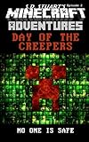 Day of the Creepers: A Minecraft Adventure (Minecraft Adventures) (Volume 3)