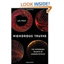 Wondrous Truths: The Improbable Triumph of Modern Science