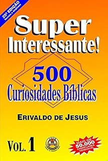 Livro 500 Curiosidades Bíblicas: Volume 1 (Primeira versão)