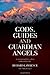 Gods, Guides and Guardian Angels by