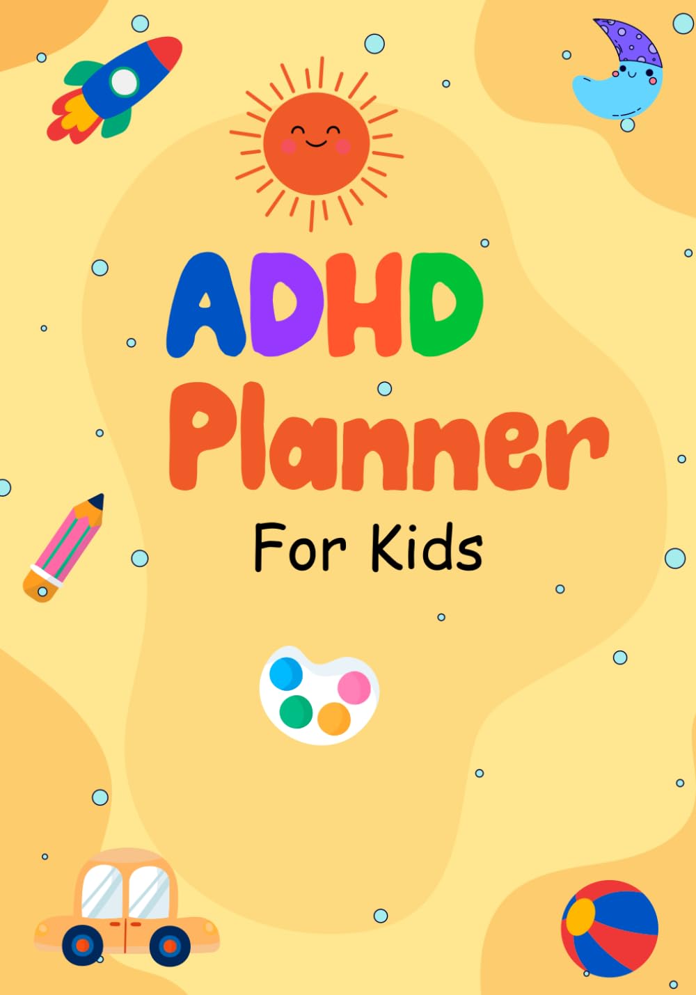 ADHD Planner for Kids: Simple Daily and Weekly Organizer for Kids With Sleep Tracking, Water Intake, Chores, Checklists, & Schoolwork for Time Management and Well-Being