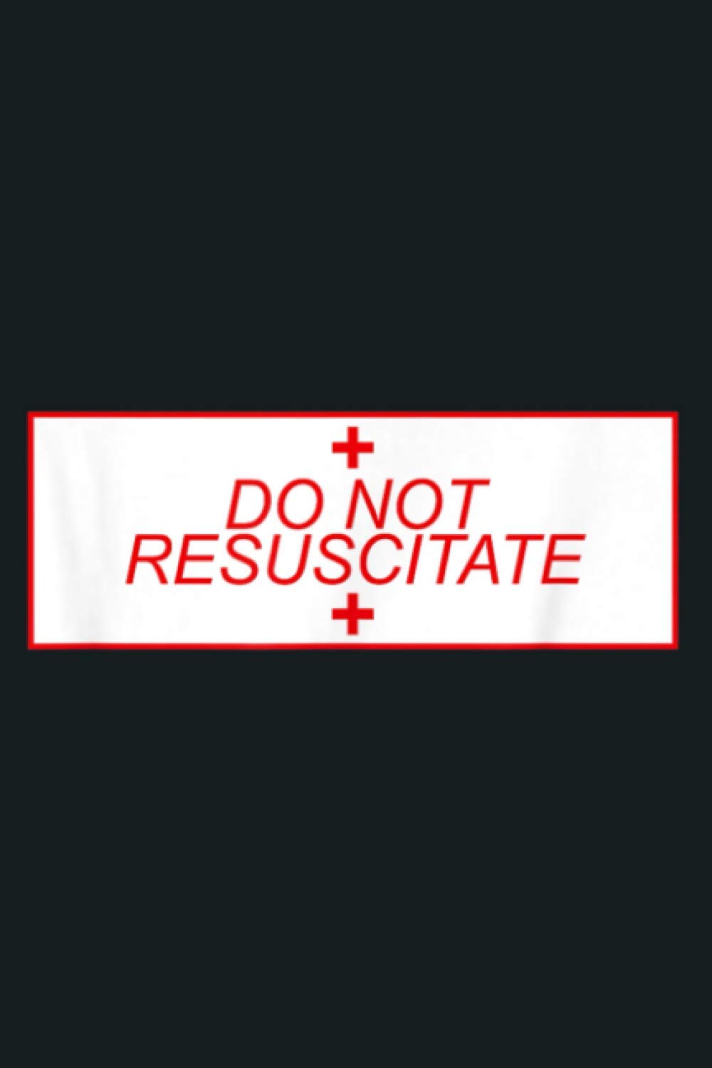Do Not Resuscitate: Notebook Planner - 6x9 inch Daily Planner Journal, To Do List Notebook, Daily Organizer, 114 Pages