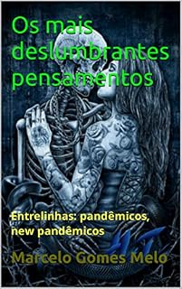 Livro Os mais deslumbrantes pensamentos: Entrelinhas: pandêmicos, new pandêmicos