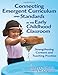 Connecting Emergent Curriculum and Standards in the Early Childhood Classroom: Strengthening Content and Teaching Practice (Early Childhood Education Series)