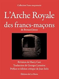 L' arche royale des francs-maçons de Bernard Jones