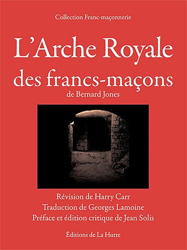 L' arche royale des francs-maçons de Bernard Jones