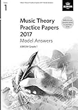 Music Theory Practice Papers 2017 Model Answers, ABRSM Grade 1 (Theory of Music Exam papers & answers (ABRSM))