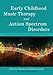 Early Childhood Music Therapy and Autism Spectrum Disorders: Developing Potential in Young Children and their Families