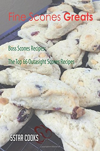 Fine Scones Greats Boss Scones Recipes The Top 66 Outasight