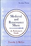 Medieval and Renaissance Music: A Performer's Guide by 