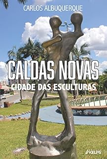 Livro CALDAS NOVAS: CIDADE DAS ESCULTURAS