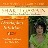 Developing Intuition: Practical Guidance for Daily Life by