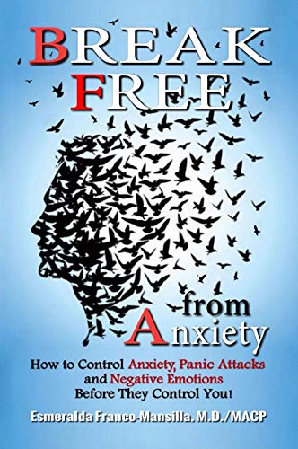 [READ] BREAK FREE FROM ANXIETY: How to Control Anxiety, Panic Attacks and Negative Emotions Before They Con [P.P.T]