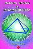 Manual Básico De Piramidología (Spanish Edition)