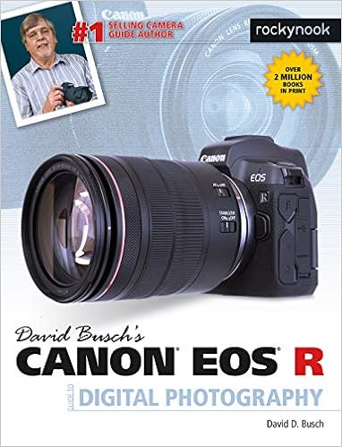 David Busch S Canon Eos R Guide To Digital Photography The David Busch Camera Guide Series Busch David D 9781681984926 Amazon Com Books